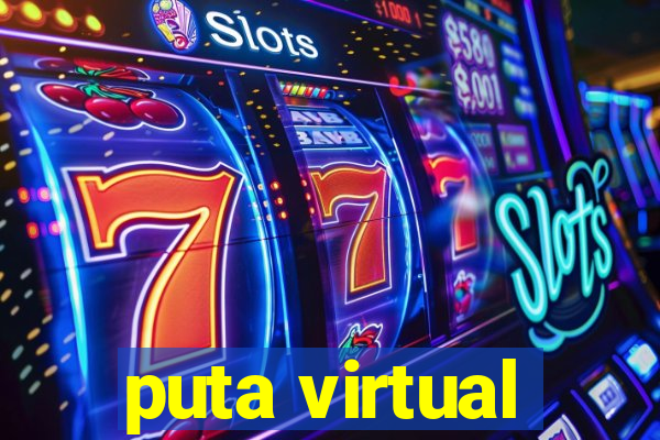 puta virtual